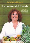 La cucina del Casale: Ricette facili, sane e buonissime di una tradizione sempre nuova. E-book. Formato EPUB ebook