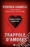 TRAPPOLE D’AMORE: Storie di truffe romantiche. E-book. Formato EPUB ebook di Federica Sciarelli