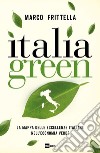 ITALIA GREEN: La mappa delle eccellenze italiane nell'economia verde. E-book. Formato EPUB ebook