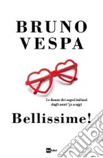 Bellissime!: Le donne dei sogni italiani dagli anni ’50 a oggi. E-book. Formato EPUB ebook