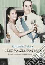 IL MIO VALZER CON PAPÀ: Un ritratto famigliare del generale dalla Chiesa. E-book. Formato EPUB ebook