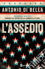 L'ASSEDIO: WASHINGTON, 06/01/2021 CRONACA DEL GIORNO CHE HA CAMBIATO LA STORIA. E-book. Formato EPUB ebook