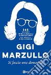 SI FACCIA UNA DOMANDA: 365 domande intime e surreali ai protagonisti del passato e del presente. E-book. Formato EPUB ebook di Gigi Marzullo