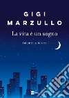 La vita è un sogno: incontri sottovoce. E-book. Formato EPUB ebook di Gigi Marzullo