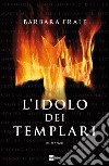 L'idolo dei Templari. E-book. Formato EPUB ebook