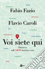 Voi siete qui: Discorso sull’ARTE intorno a noi. E-book. Formato EPUB ebook