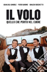 IL VOLO: Quello che porto nel cuore. E-book. Formato EPUB ebook