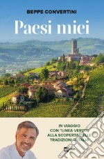 Paesi miei: In viaggio con 'Linea Verde' alla scoperta delle tradizioni d'Italia. E-book. Formato EPUB ebook