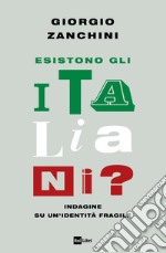 ESISTONO GLI ITALIANI?: Indagine su un’identità fragile. E-book. Formato EPUB