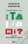 ESISTONO GLI ITALIANI?: Indagine su un’identità fragile. E-book. Formato EPUB ebook