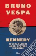 KENNEDY: Fu vera gloria? Amori e potere di un mito. E-book. Formato EPUB ebook