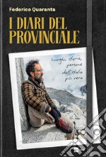 I diari del Provinciale: Luoghi, storie, persone dell'Italia più vera. E-book. Formato EPUB ebook