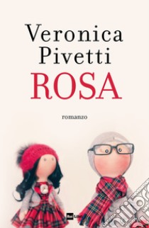 ROSA. E-book. Formato EPUB ebook di Veronica Pivetti