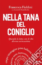 Nella tana del coniglio: Quando la lotta con il cibo diventa un'ossessione. E-book. Formato EPUB