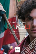 MAMELI: Un grande romanzo storico sull’Inno che fece l’Italia. E-book. Formato EPUB ebook