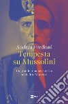 Tempesta su Mussolini.: Un grande romanzo storico sul delitto Matteotti. E-book. Formato EPUB ebook di Andrea Frediani