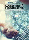 Accessibilità comunicativa: Progettare contenuti per tutti. E-book. Formato EPUB ebook