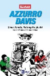 Azzurro Davis: Sinner, Panatta, Pietrangeli e gli altri. Le finali dell’Italia del tennis. E-book. Formato EPUB ebook