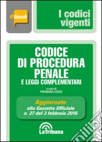 Codice di procedura penale e leggi complementari. E-book. Formato EPUB ebook di Piermaria Corso