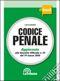 Codice penale commentato. E-book. Formato EPUB ebook di Luigi Alibrandi