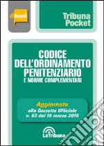 Codice dell'ordinamento penitenziario e norme complementari: Prima edizione 2016 Collana Pocket. E-book. Formato EPUB ebook