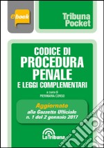 Codice di procedura penale e leggi complementari: Prima Edizione 2017 Collana Pocket. E-book. Formato EPUB ebook