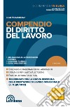 Compendio di diritto del lavoro: 2017 Prima edizione Collana I Compendi Tribuna. E-book. Formato EPUB ebook di Luigi Tramontano