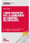 I nuovi parametri per la liquidazione dei compensi dell'avvocato: Edizione 2018 Collana Tribuna Juris. E-book. Formato EPUB ebook di Pietro Savarro
