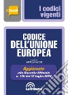 Codice dell'Unione Europea. E-book. Formato EPUB ebook di Raffaella Pastore