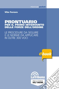 Prontuario per il primo intervento delle forze dell'ordine: Edizione 2018. E-book. Formato EPUB ebook