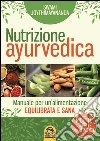 Nutrizione Ayurvedica: Manuale per un'alimentazione equilibrata e sana. E-book. Formato EPUB ebook di Swami Joythimayananda