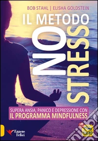 Il Metodo No Stress: Supera ansia, panico e depressione con il Programma Mindfulness. E-book. Formato EPUB ebook