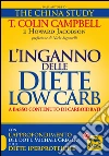 L' inganno delle diete low carb a basso contenuto di carboidrati. E-book. Formato PDF ebook di T. Colin Campbell