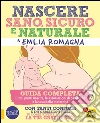 Nascere Sano, Sicuro e Naturale in Emilia Romagna: Guida completa. Tutti i punti nascita, le associazioni ostetriche e la casa della maternità. E-book. Formato PDF ebook di Aa. Vv.