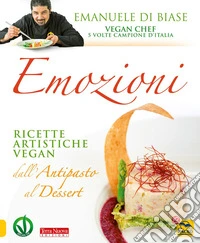 Emozioni in cucina: Ricette artistiche vegan. E-book. Formato PDF ebook