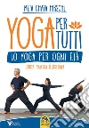 Yoga per Tutti: Lo Yoga per ogni età. Guida pratica illustrata. E-book. Formato PDF ebook di Meta Chaya Hirschl