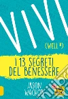 Vivi Wellth: I 13 segreti del benessere. E-book. Formato PDF ebook di Jason Wachob