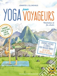 Yoga pour Voyageurs: Comment faire du yoga loin de chez soi ?. E-book. Formato EPUB ebook