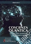 Coscienza QuanticaUn percorso quantistico di sviluppo evolutivo. E-book. Formato EPUB ebook di Alberto Lori