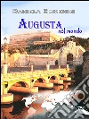Augusta nel mondo. E-book. Formato EPUB ebook di Daniela Domenici