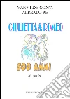 Giulietta e Romeo 500 anni di mito. E-book. Formato PDF ebook di Vanni De Conti