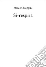 Si-respira. E-book. Formato PDF ebook