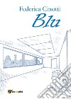 Blu. E-book. Formato PDF ebook di Federica Cinotti