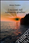 I racconti del ventesimo gradino. E-book. Formato PDF ebook di Mimmo Trombino