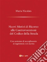 Nuovi motivi di ricorso alle contravvenzioni del codice della strada. E-book. Formato EPUB