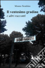 Il ventesimo gradino e altri racconti. E-book. Formato PDF ebook