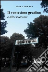 Il ventesimo gradino e altri racconti. E-book. Formato PDF ebook di Mimmo Trombino