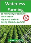 Waterless farming. E-book. Formato PDF ebook di Francis Freeman