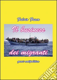 Il business dei migranti. E-book. Formato PDF ebook