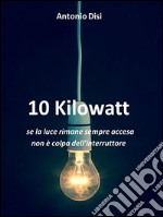 10 Kilowatt. E-book. Formato EPUB ebook